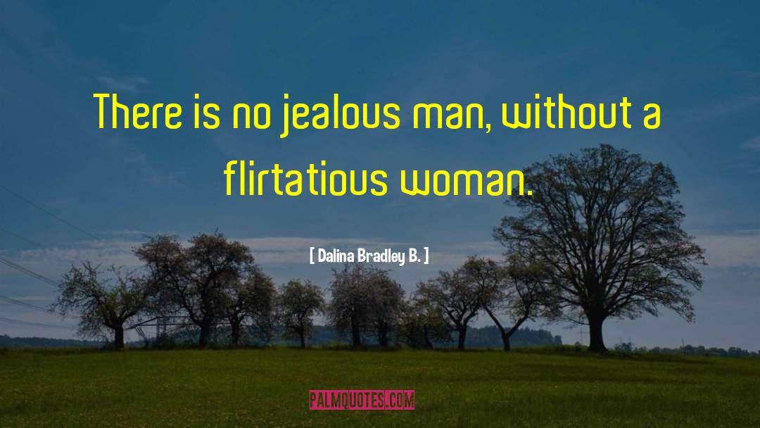 You Jealous quotes by Dalina Bradley B.