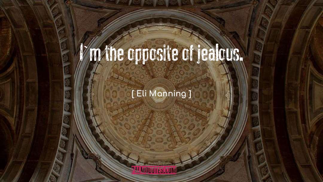 You Jealous quotes by Eli Manning