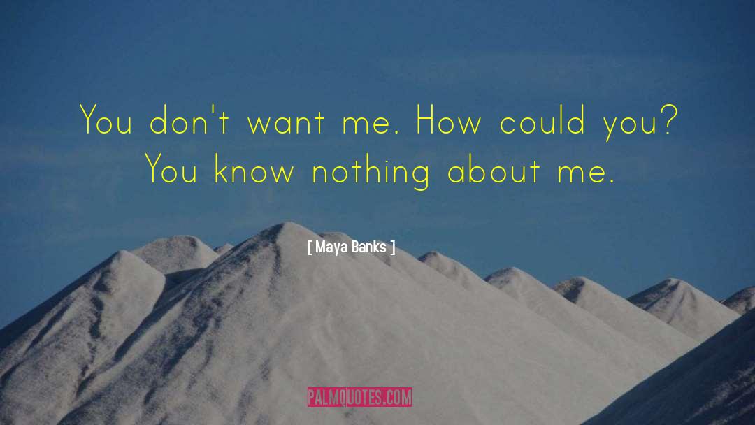 You Know Nothing quotes by Maya Banks