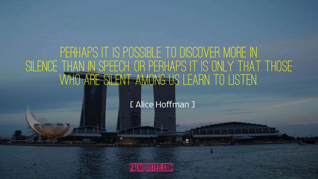 You Learn A Lot By Being Silent quotes by Alice Hoffman