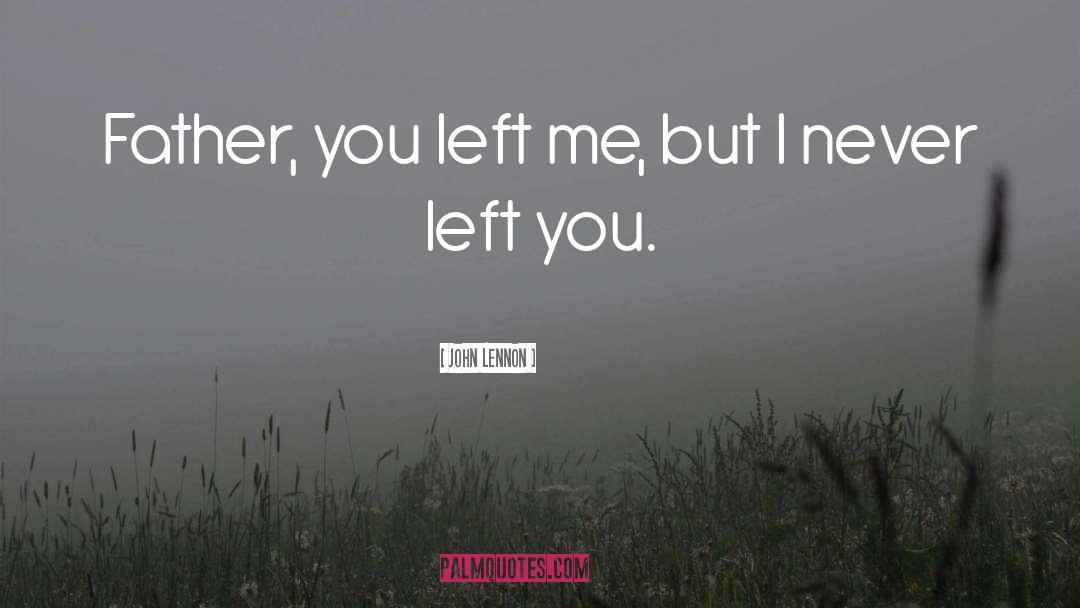 You Left Me quotes by John Lennon
