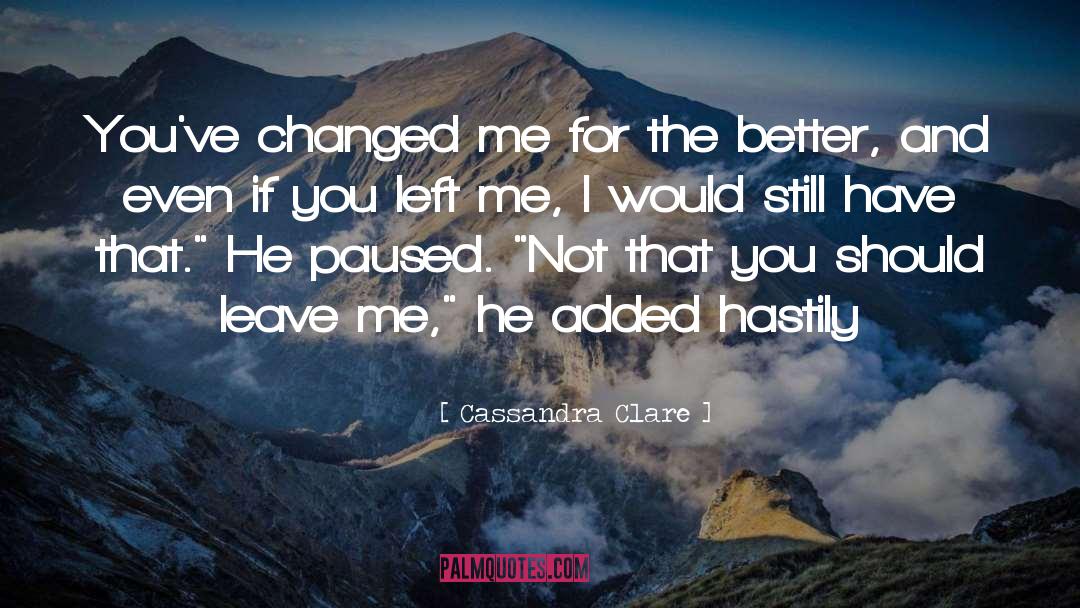 You Left Me quotes by Cassandra Clare