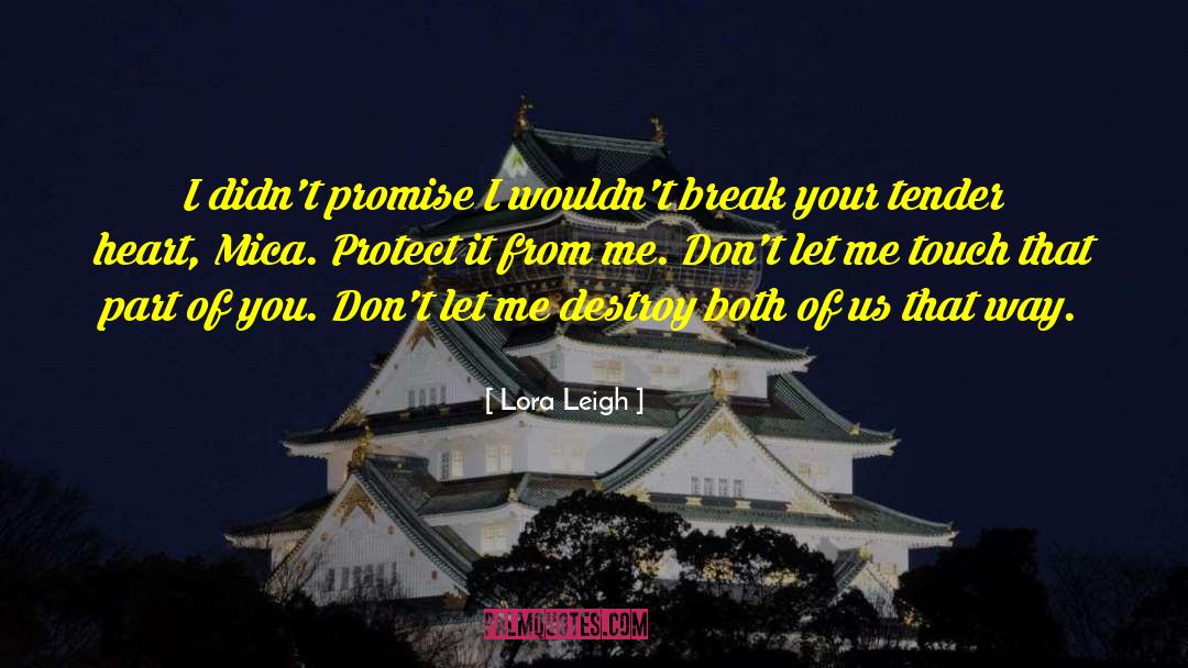 You Let Me Go quotes by Lora Leigh