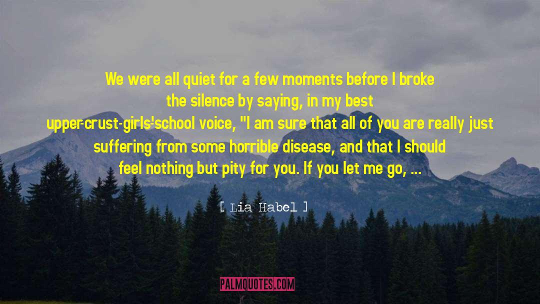 You Let Me Go quotes by Lia Habel