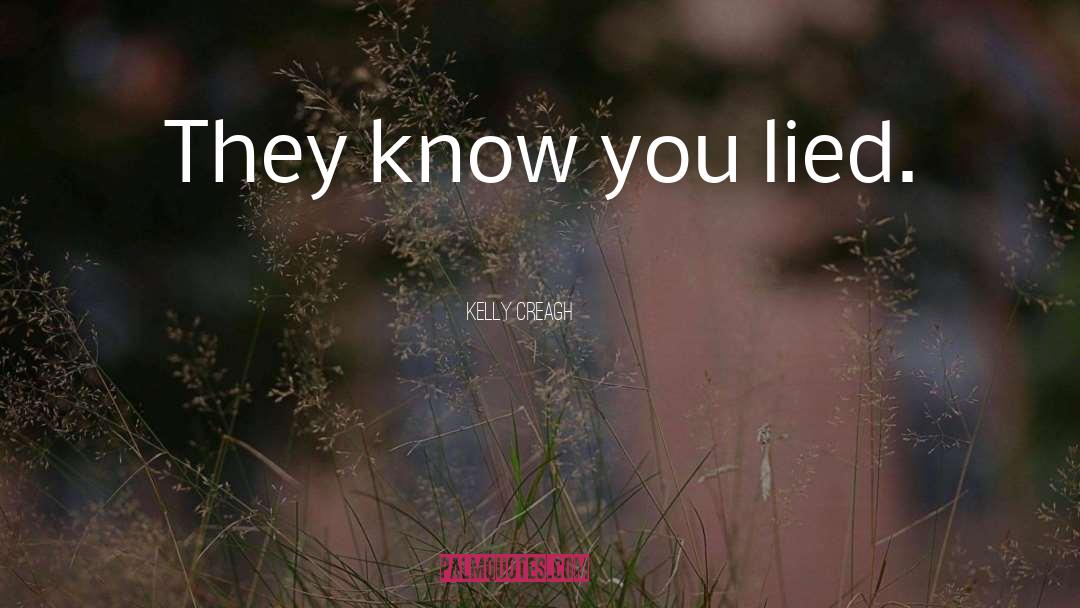 You Lied quotes by Kelly Creagh