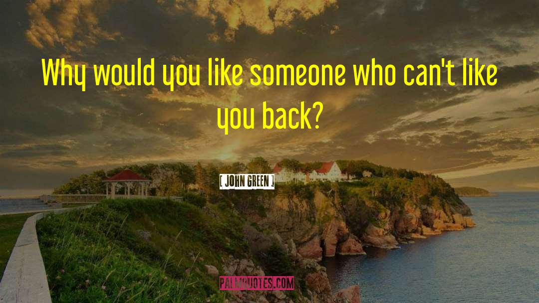 You Like Someone quotes by John Green