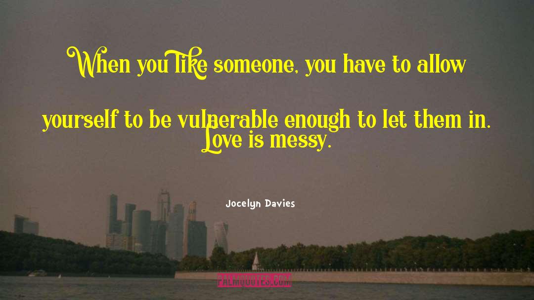 You Like Someone quotes by Jocelyn Davies