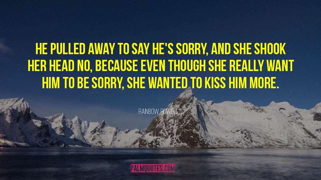 You Ll Be Sorry quotes by Rainbow Rowell