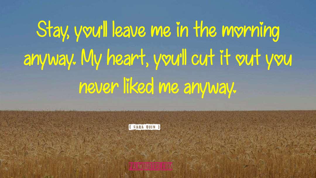 You Ll Leave Me In The Morning quotes by Sara Quin