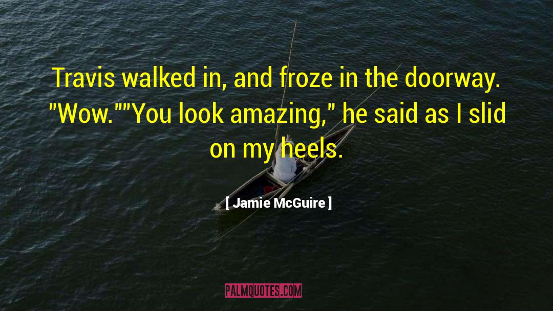 You Look Amazing quotes by Jamie McGuire