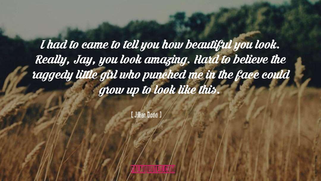 You Look Amazing quotes by Jillian Dodd