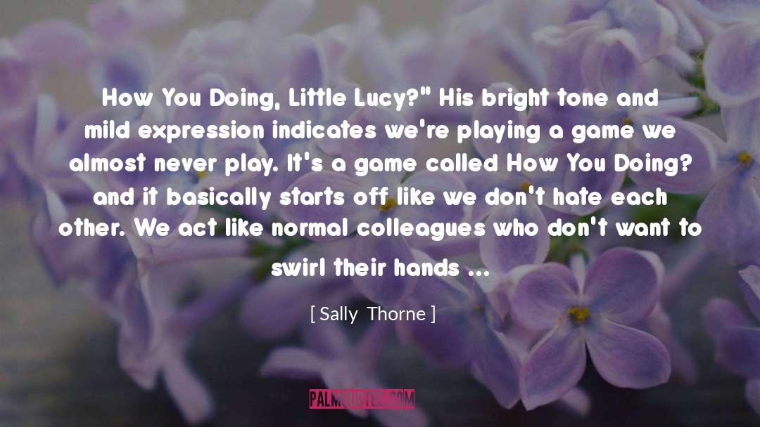 You Look Amazing quotes by Sally  Thorne