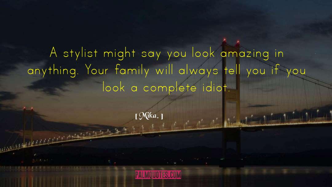 You Look Amazing quotes by Mika.