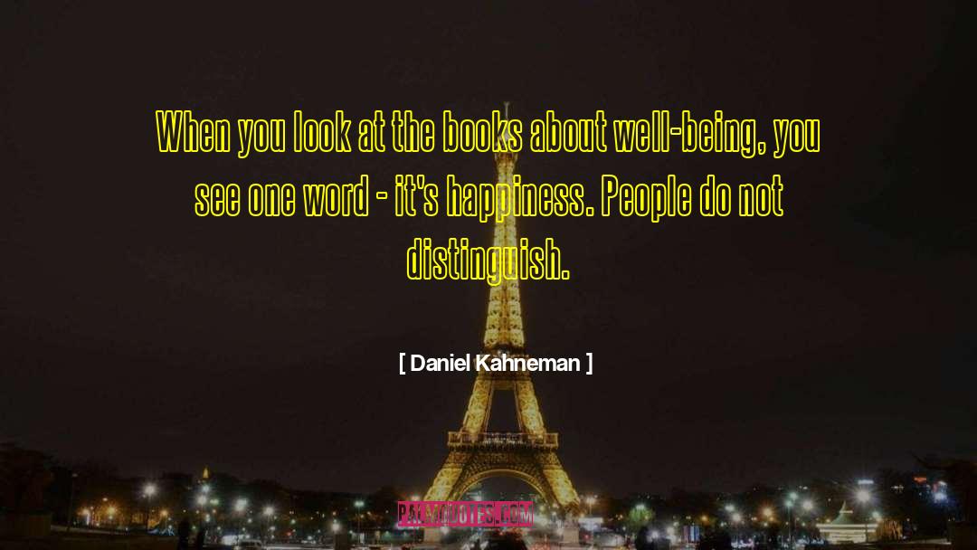 You Look At Life quotes by Daniel Kahneman