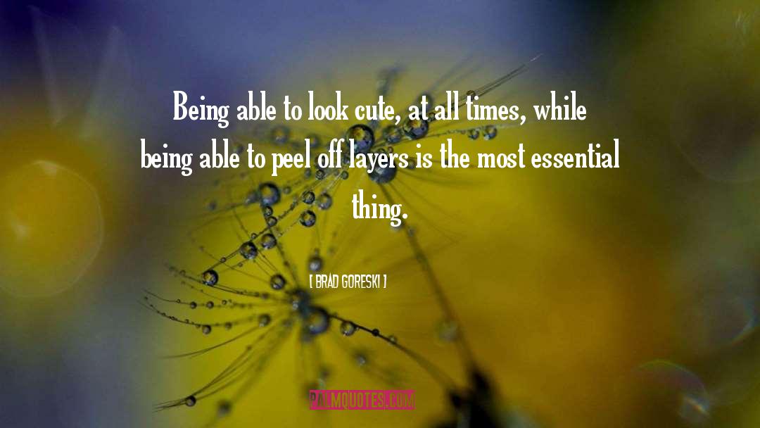 You Look Cute While Sleeping quotes by Brad Goreski