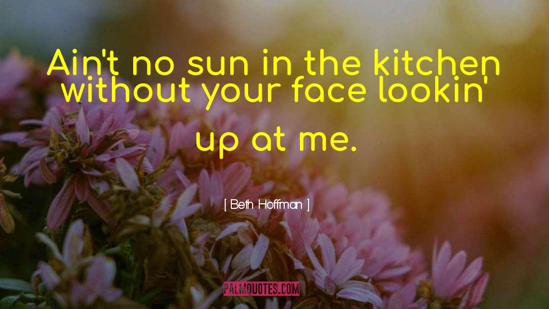 You Lookin At Me Movie Quote quotes by Beth Hoffman