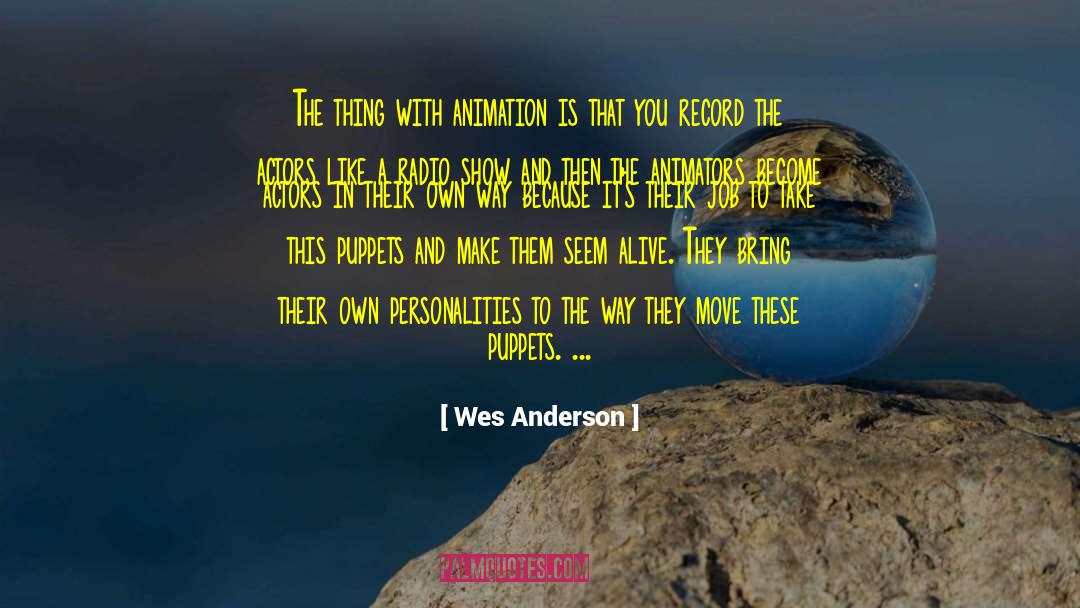 You Make A Difference quotes by Wes Anderson