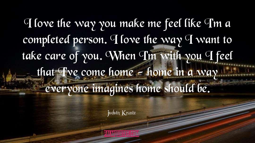 You Make Me Feel Like quotes by Juduth Krantz