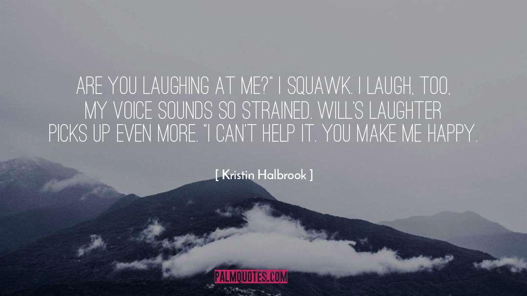 You Make Me Happy quotes by Kristin Halbrook