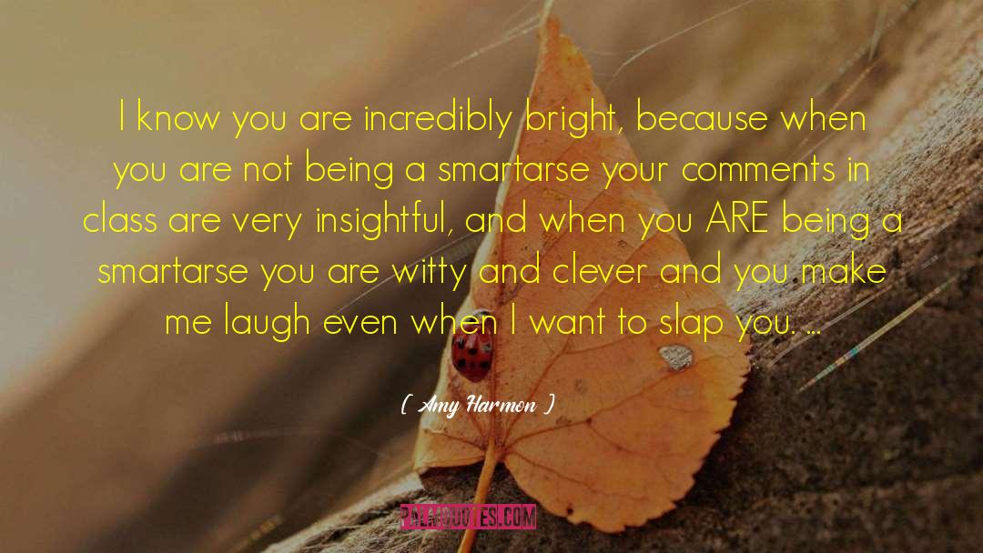 You Make Me Laugh quotes by Amy Harmon