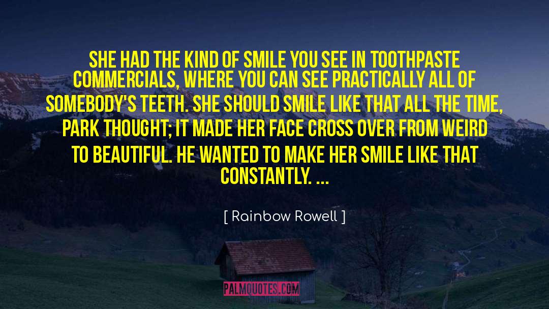 You Make Smile quotes by Rainbow Rowell
