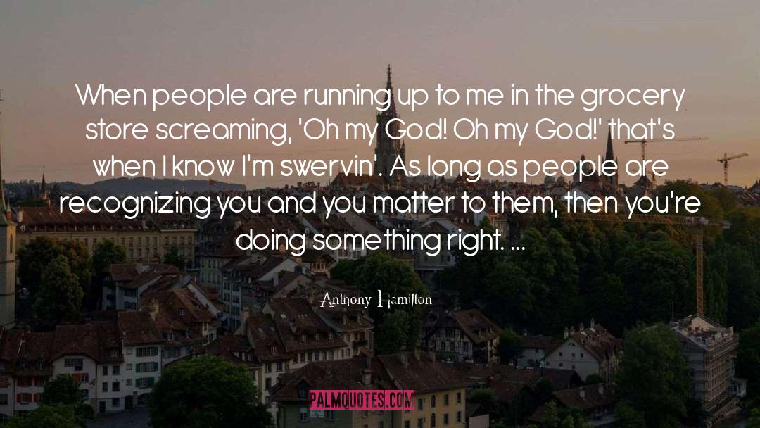 You Matter quotes by Anthony Hamilton