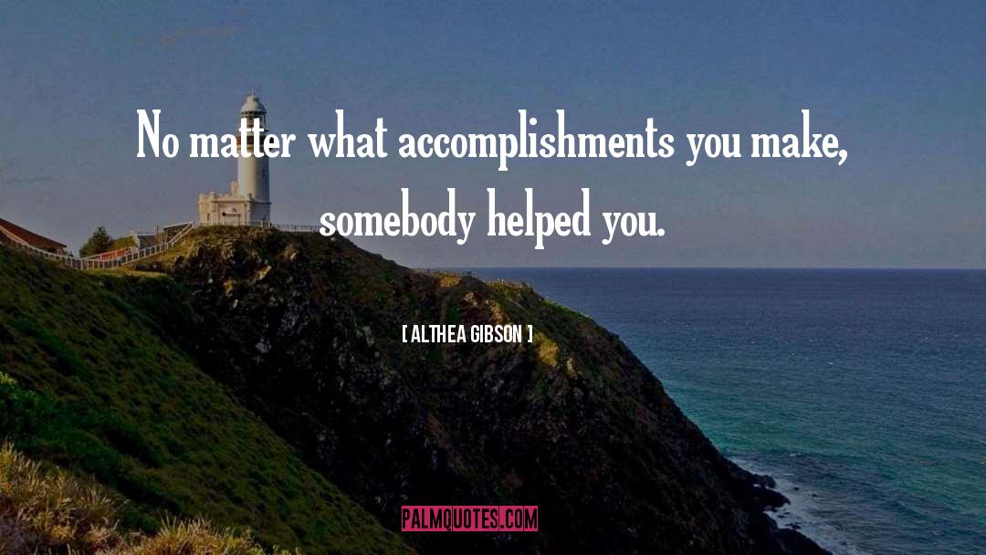 You Matter quotes by Althea Gibson