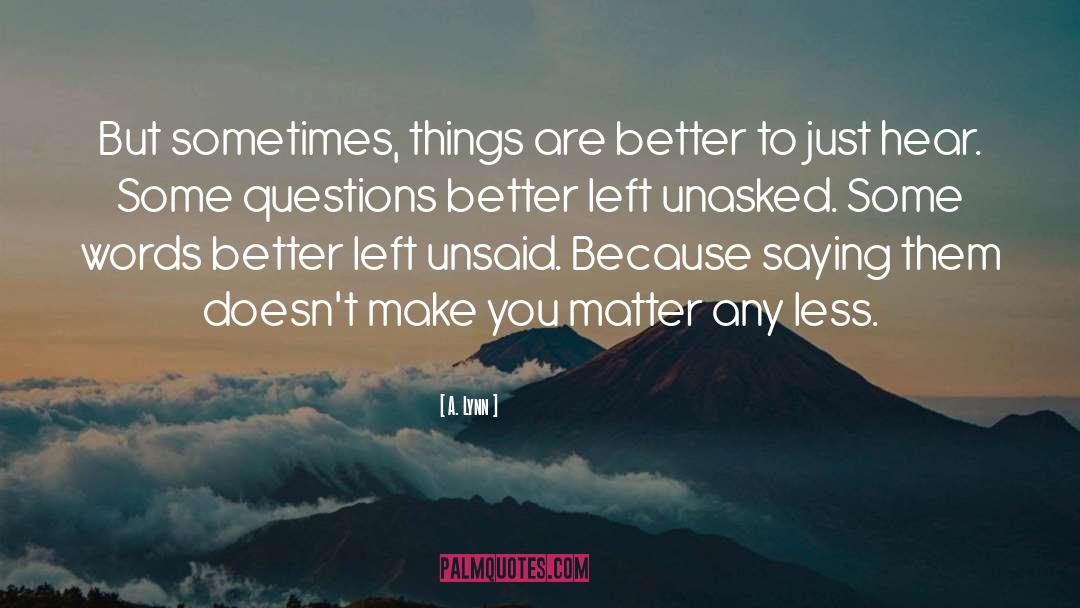 You Matter quotes by A. Lynn