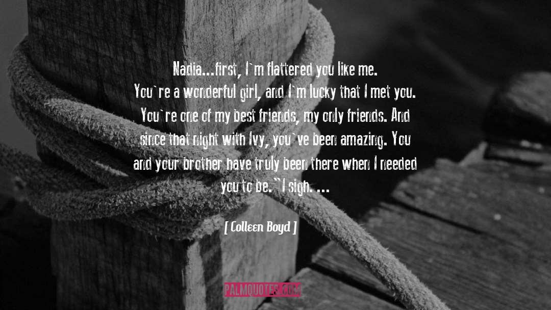 You Mean Alot To Me Friend quotes by Colleen Boyd