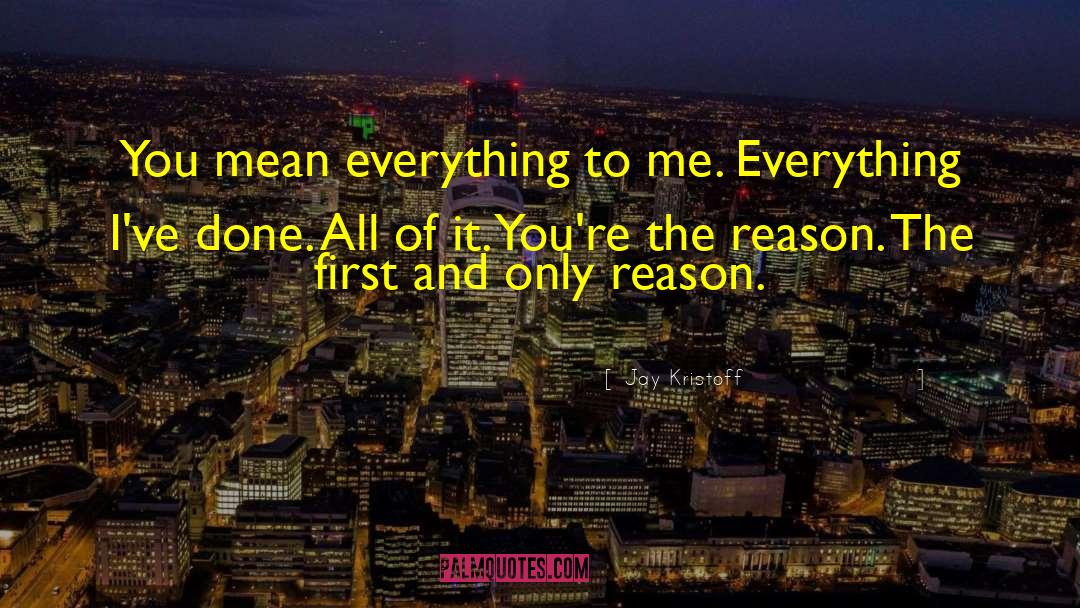 You Mean Everything quotes by Jay Kristoff