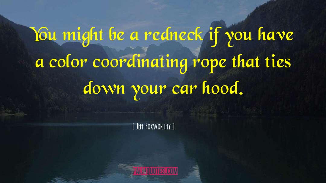 You Might Be A Redneck If quotes by Jeff Foxworthy