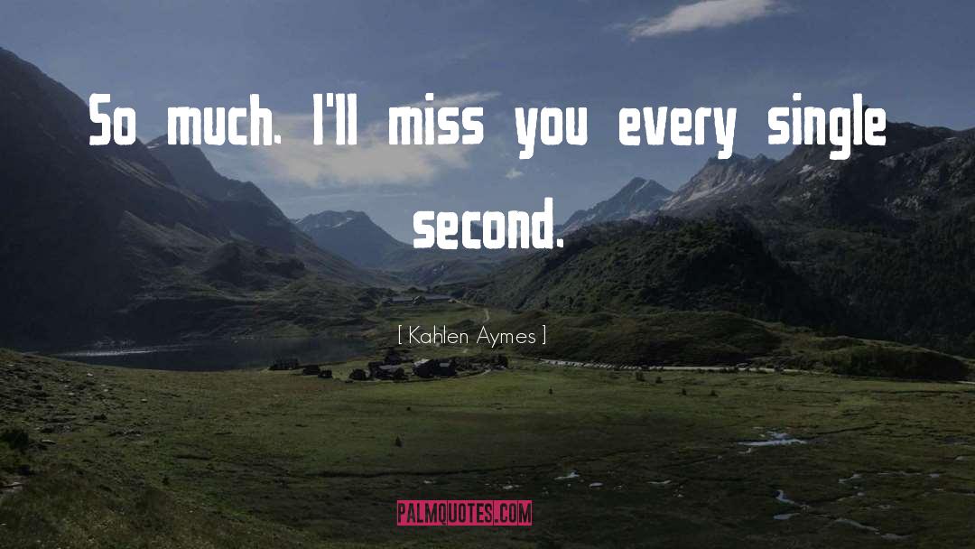 You Miss Me quotes by Kahlen Aymes