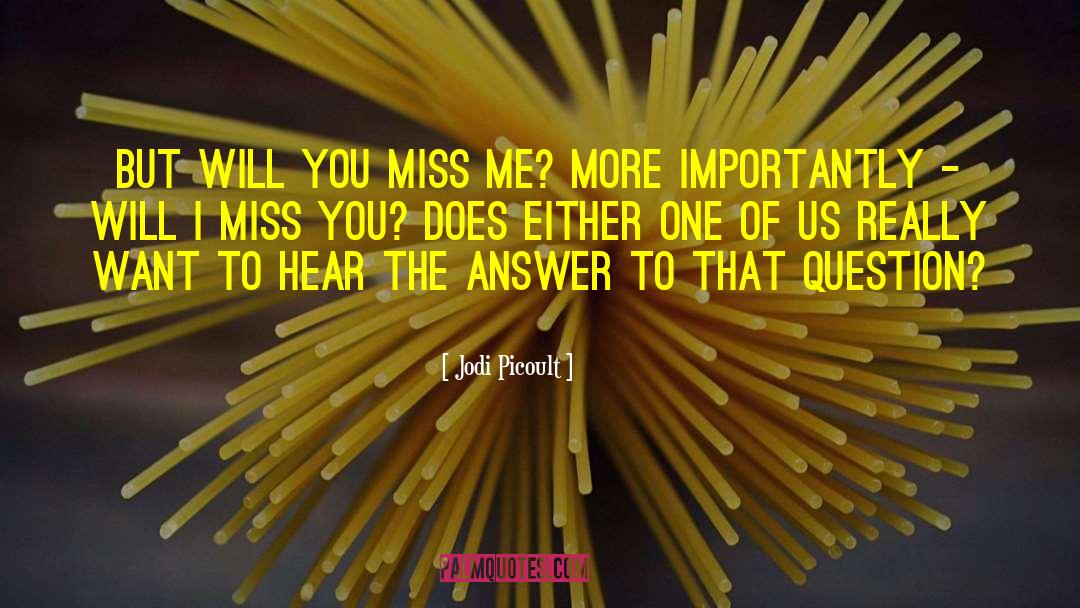You Miss Me quotes by Jodi Picoult