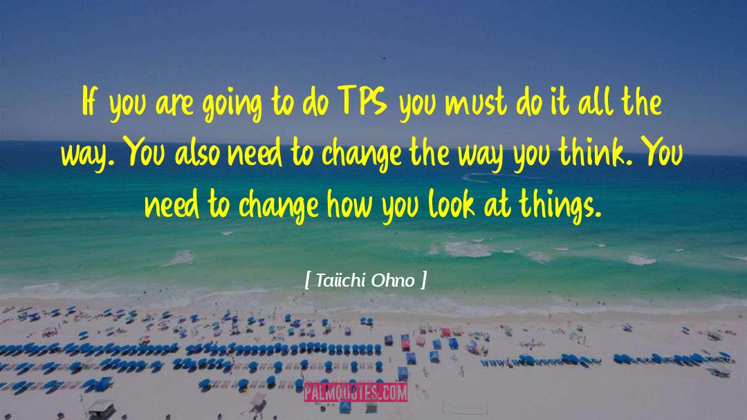 You Need To Change quotes by Taiichi Ohno