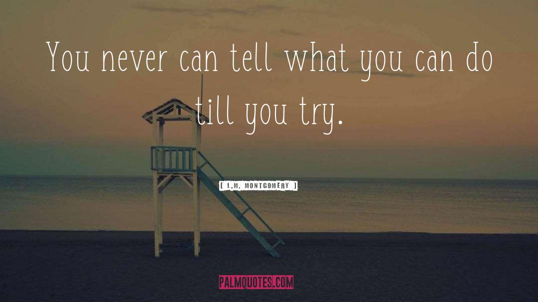 You Never Can Tell quotes by L.M. Montgomery