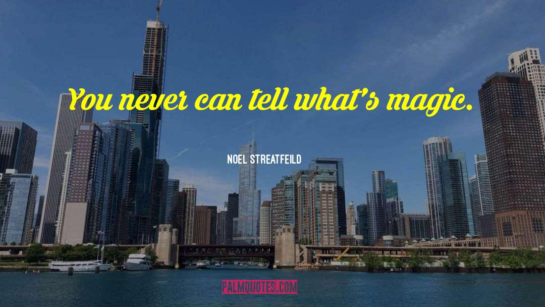 You Never Can Tell quotes by Noel Streatfeild