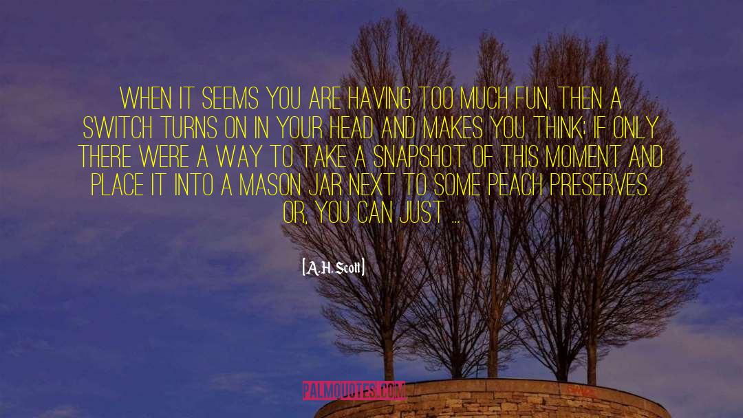 You Peach quotes by A.H. Scott