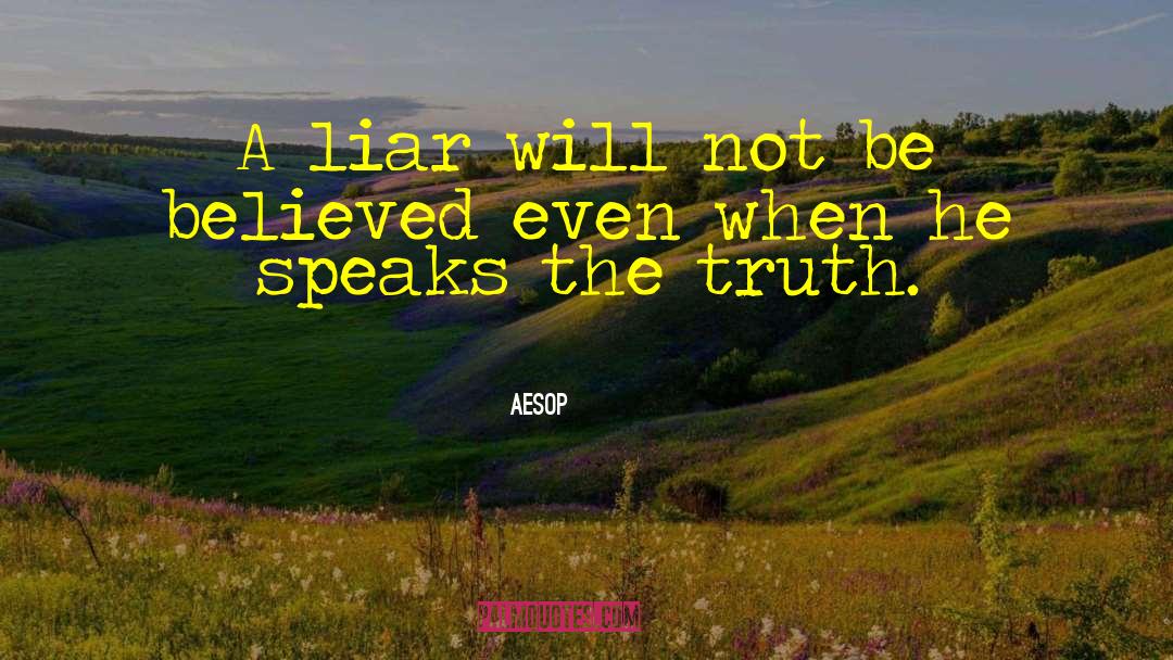 You Re A Liar quotes by Aesop