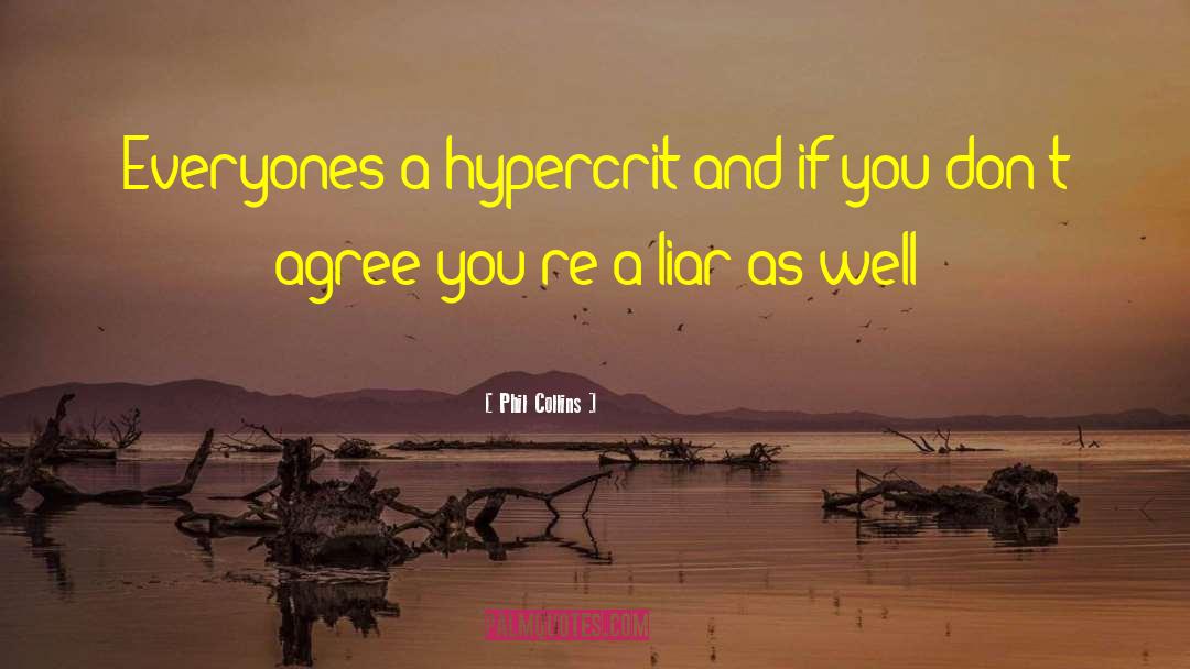 You Re A Liar quotes by Phil Collins