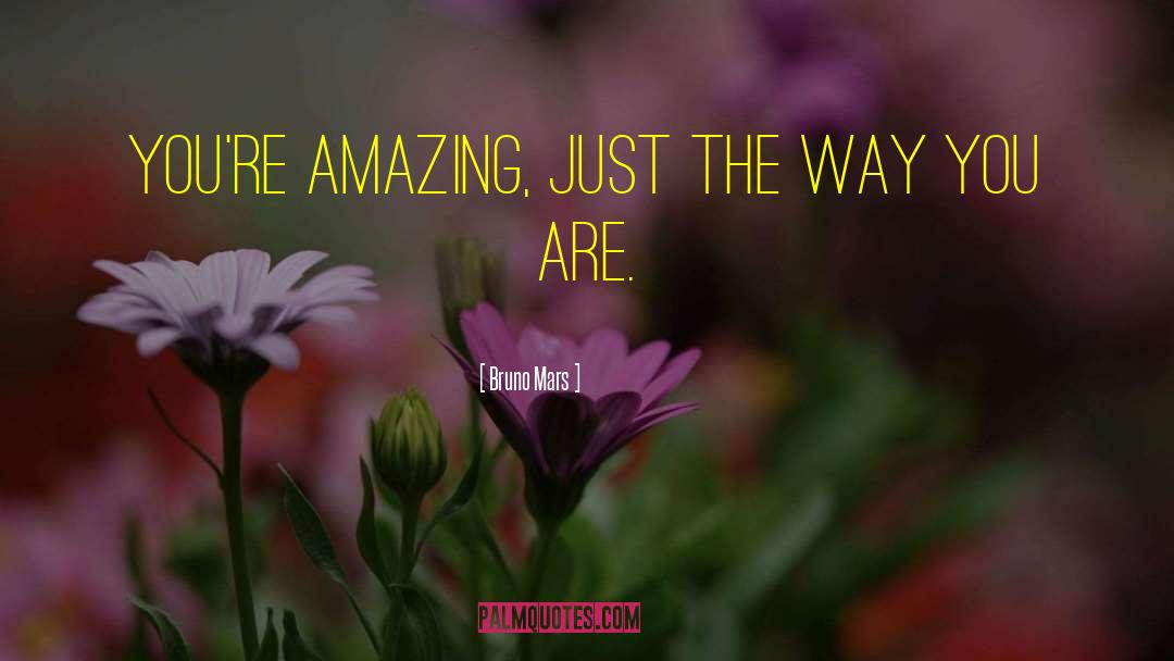 You Re Amazing quotes by Bruno Mars