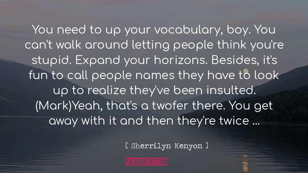 You Re quotes by Sherrilyn Kenyon