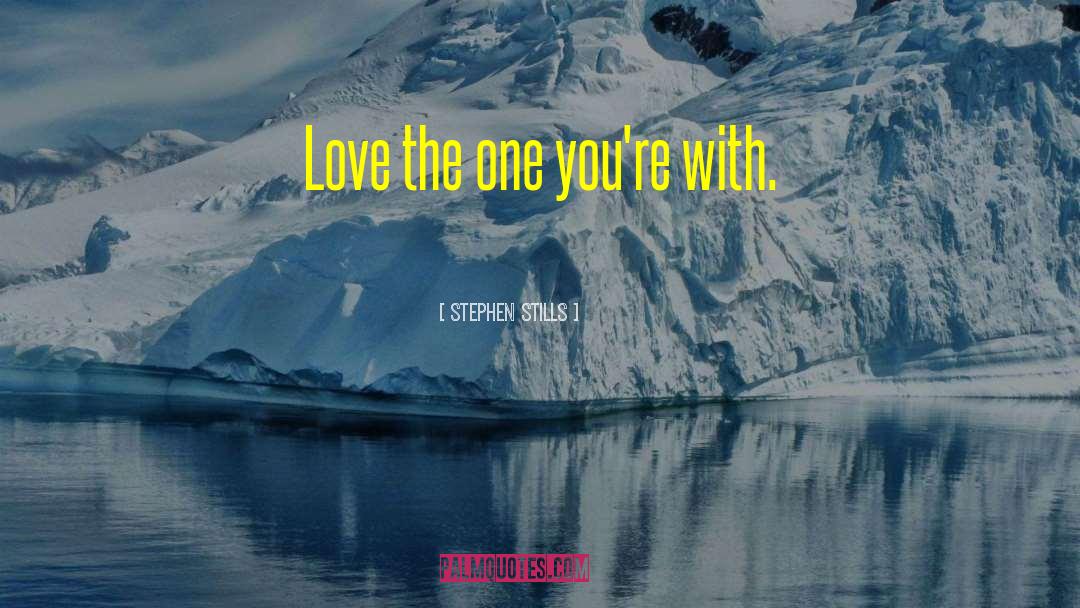 You Re The Best quotes by Stephen Stills