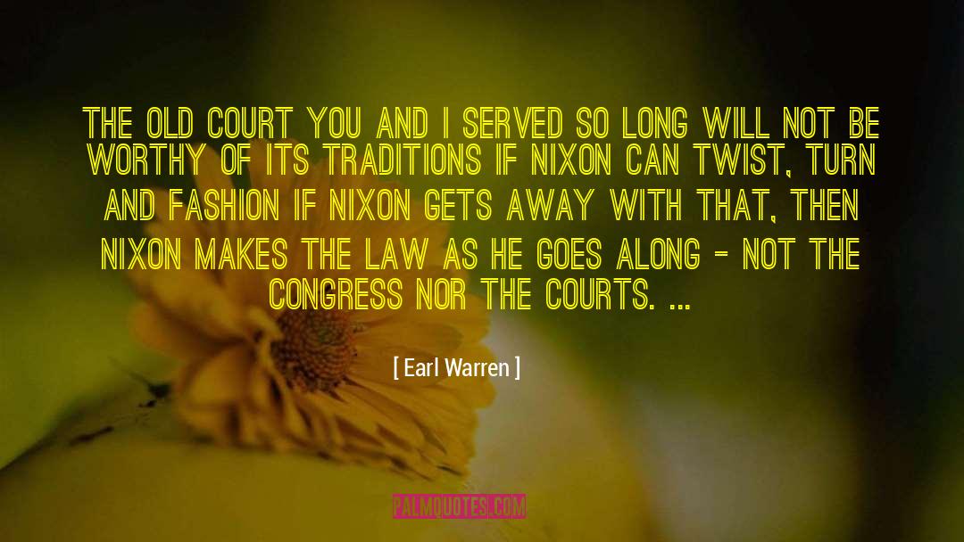 You Re The Earl That I Want quotes by Earl Warren