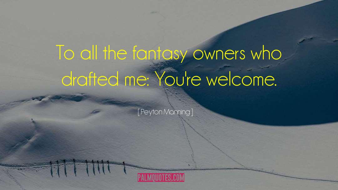 You Re Welcome quotes by Peyton Manning