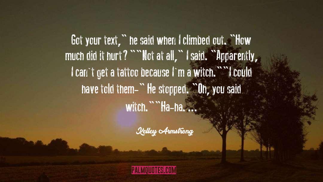 You Said quotes by Kelley Armstrong