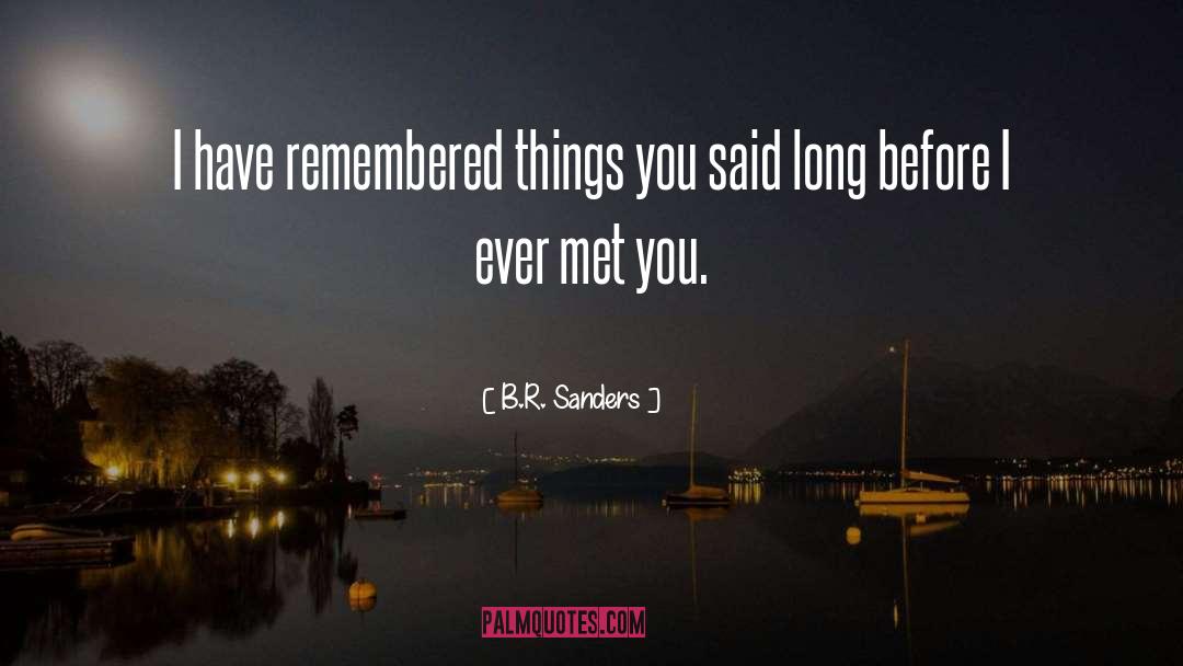 You Said quotes by B.R. Sanders