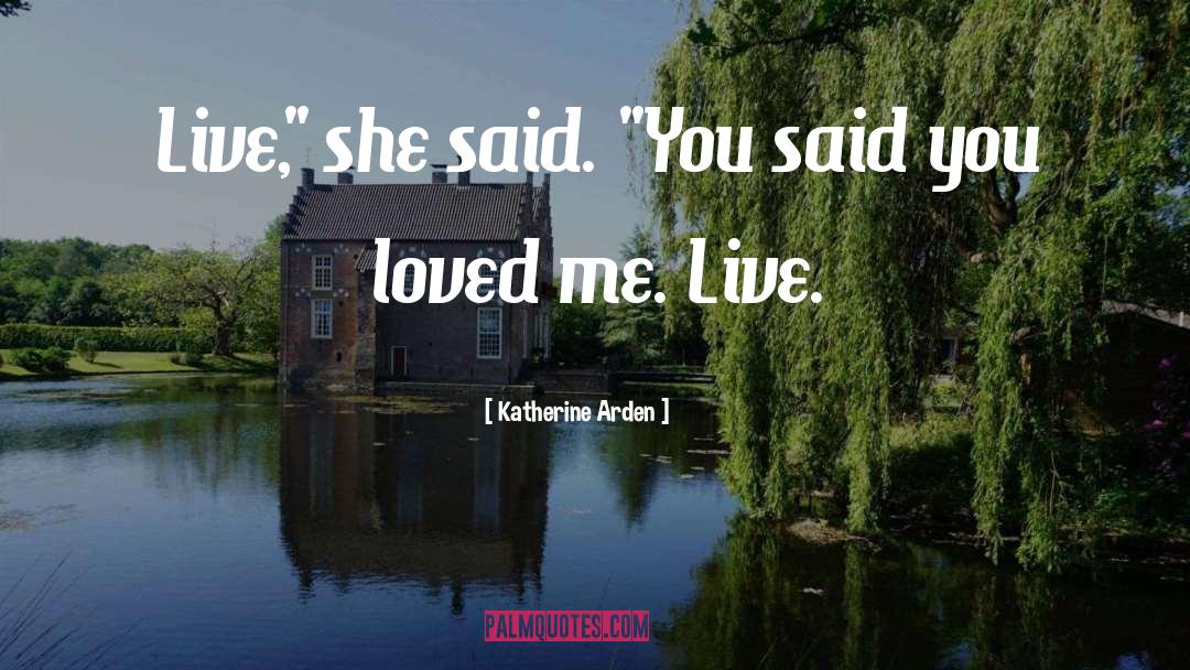 You Said quotes by Katherine Arden