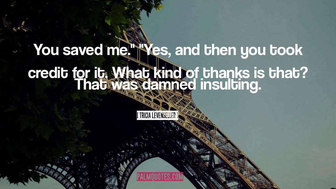 You Saved Me quotes by Tricia Levenseller