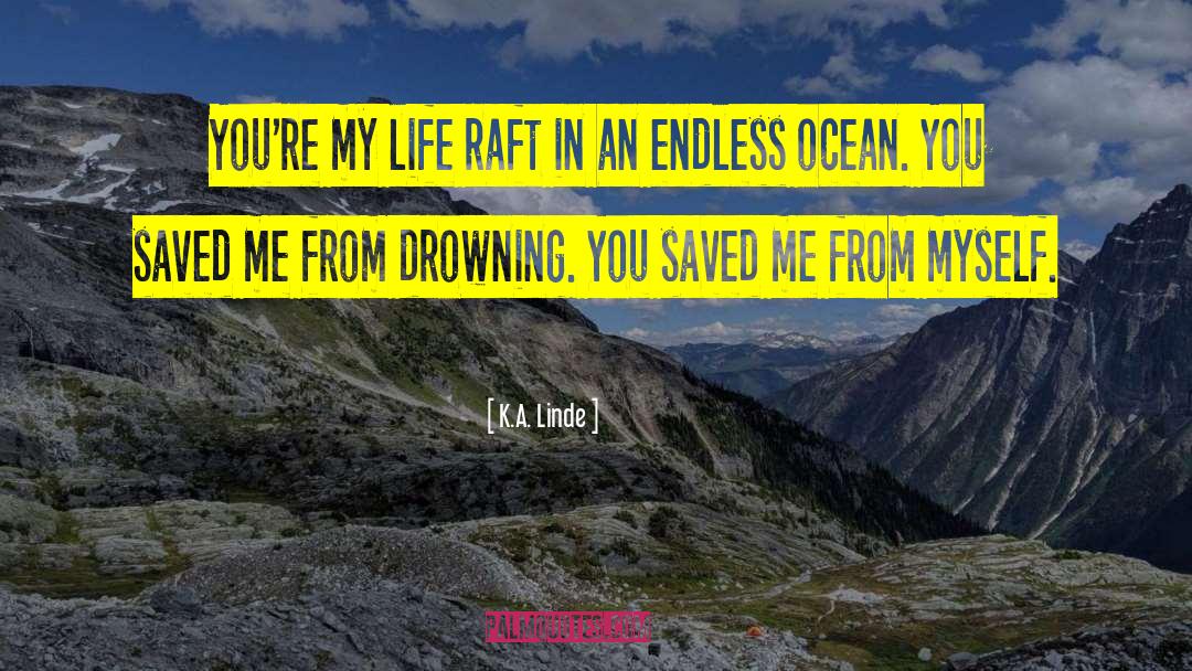 You Saved Me quotes by K.A. Linde