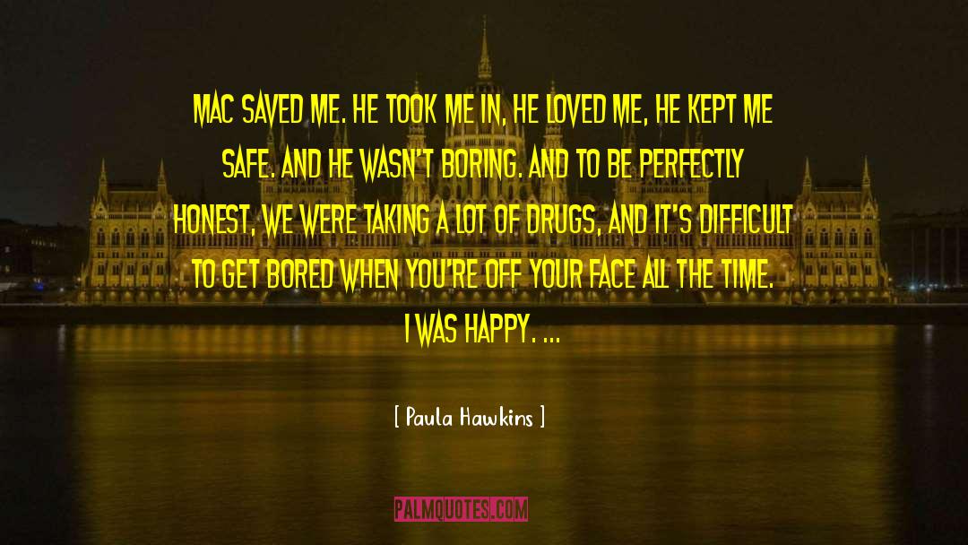 You Saved Me quotes by Paula Hawkins